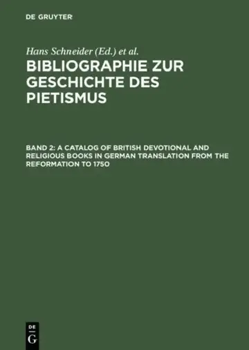 Cover of Bibliographie zur Geschichte des Pietismus, Band 2, A Catalog of British Devotional and Religious Books in German Translation from the Reformation to