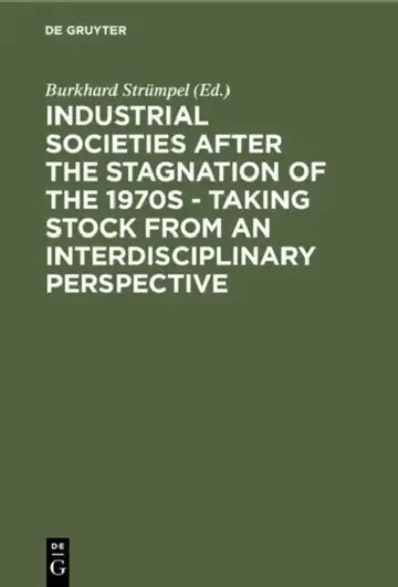 Cover of Industrial Societies After the Stagnation of the 1970s - Taking Stock from an Interdisciplinary Perspective