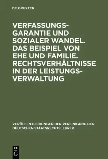 Cover of Verfassungsgarantie Und Sozialer Wandel. Das Beispiel Von Ehe Und Familie. Rechtsverhältnisse in Der Leistungsverwaltung