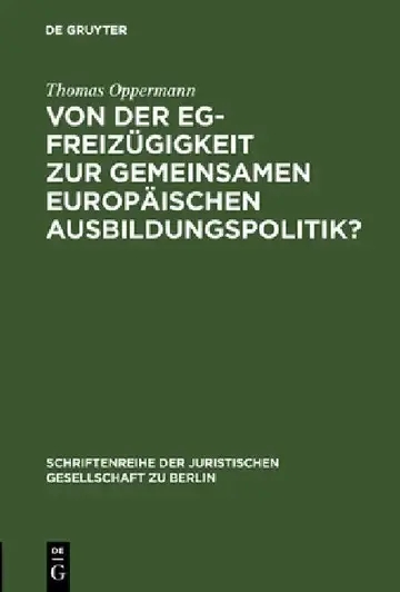 Cover of Von Der Eg-Freizügigkeit Zur Gemeinsamen Europäischen Ausbildungspolitik?