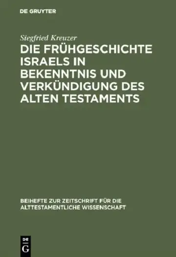Cover of Die Frühgeschichte Israels in Bekenntnis und Verkündigung des Alten Testaments