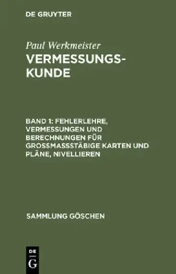 Cover of Fehlerlehre, Vermessungen und Berechnungen für grossmassstäbige Karten und Pläne, Nivellieren