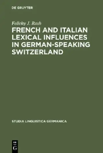 Cover of French and Italian Lexical Influences in German-Speaking Switzerland