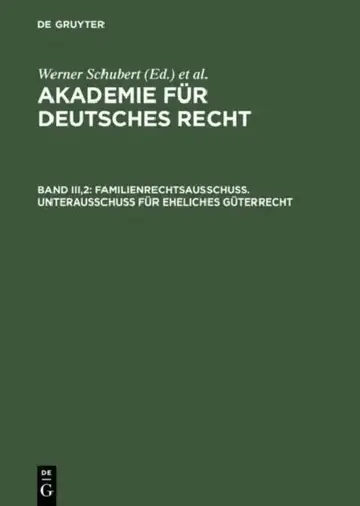Cover of Akademie Für Deutsches Recht, Bd Iii,2, Familienrechtsausschuß. Unterausschuß Für Eheliches Güterrecht