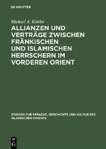 Cover of Allianzen und Verträge zwischen fränkischen und islamischen Herrschern im Vorderen Orient