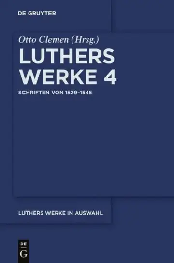 Cover of Luthers Werke in Auswahl, Vierter Band, Schriften von 1529-1545