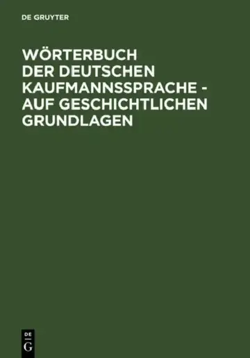 Cover of Wörterbuch Der Deutschen Kaufmannssprache - Auf Geschichtlichen Grundlagen
