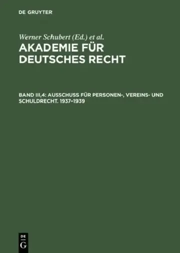 Cover of Akademie Für Deutsches Recht, Bd Iii,4, Ausschuß Für Personen-, Vereins- Und Schuldrecht. 1937-1939