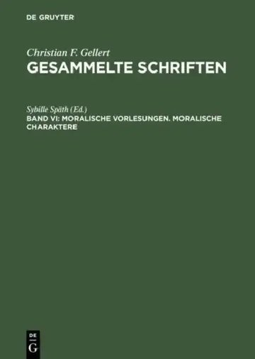 Cover of Gesammelte Schriften, Bd VI, Moralische Vorlesungen. Moralische Charaktere