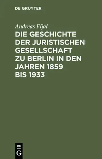 Cover of Die Geschichte Der Juristischen Gesellschaft Zu Berlin in Den Jahren 1859 Bis 1933