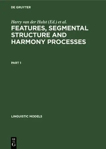 Cover of Features, Segmental Structure and Harmony Processes. Part 1