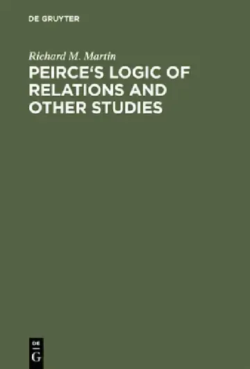 Cover of Peirce's Logic of Relations and Other Studies
