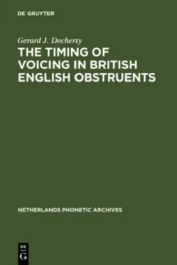 Cover of The Timing of Voicing in British English Obstruents
