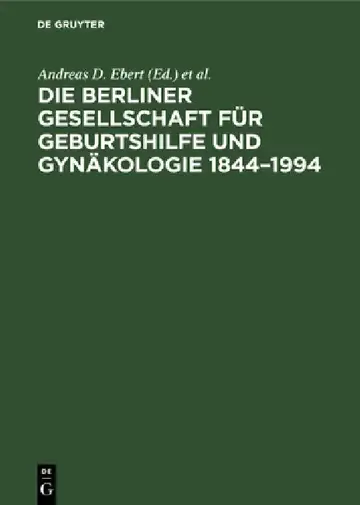 Cover of Die Berliner Gesellschaft Für Geburtshilfe Und Gynäkologie 1844-1994