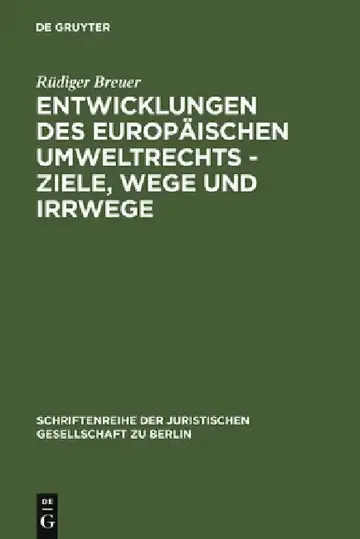 Cover of Entwicklungen des europäischen Umweltrechts - Ziele, Wege und Irrwege