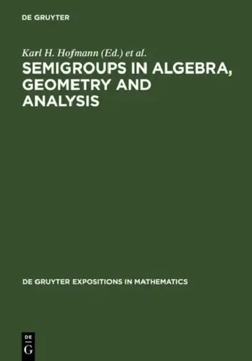Cover of Semigroups in Algebra, Geometry and Analysis