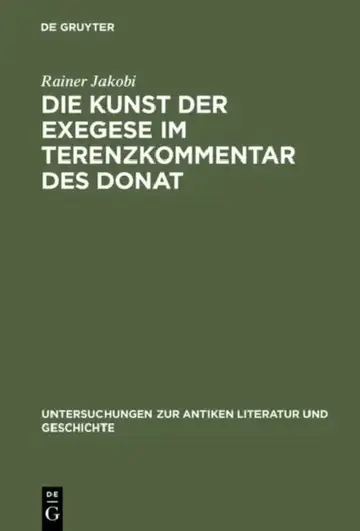 Cover of Die Kunst Der Exegese Im Terenzkommentar Des Donat