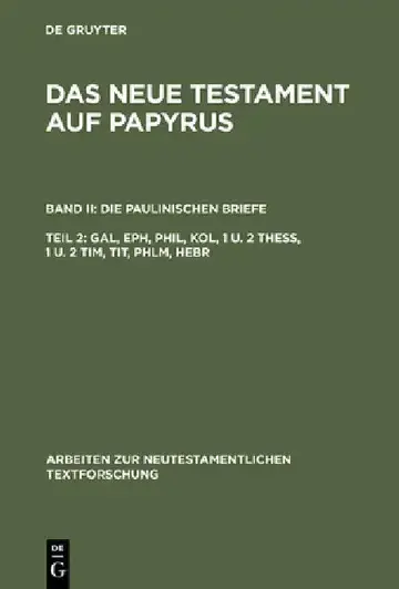 Cover of Das Neue Testament auf Papyrus, Teil 2, Gal, Eph, Phil, Kol, 1 u. 2 Thess, 1 u. 2 Tim, Tit, Phlm, Hebr