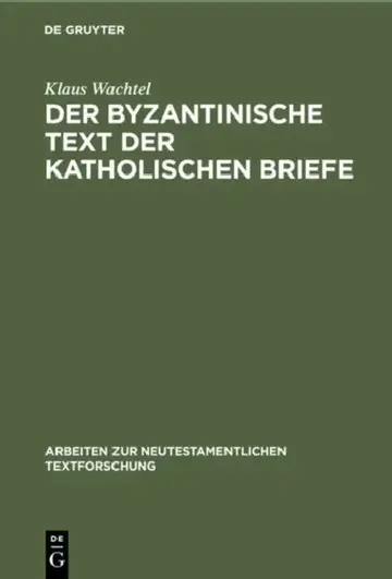 Cover of Der Byzantinische Text Der Katholischen Briefe