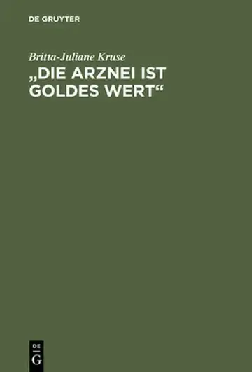Cover of "Die Arznei Ist Goldes Wert"
