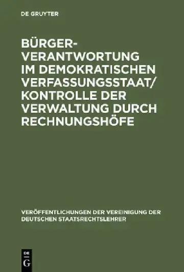 Cover of Bürgerverantwortung im demokratischen Verfassungsstaat / Kontrolle der Verwaltung durch Rechnungshöfe
