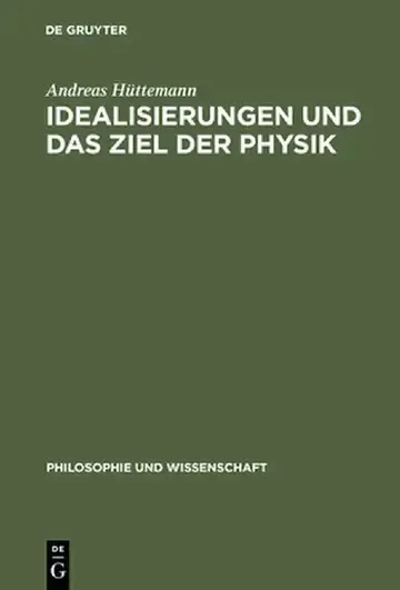 Cover of Idealisierungen Und Das Ziel Der Physik
