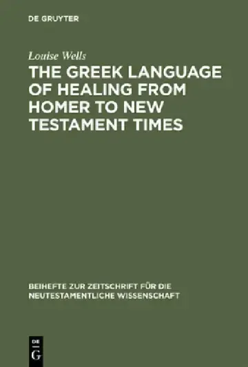 Cover of The Greek Language of Healing from Homer to New Testament Times