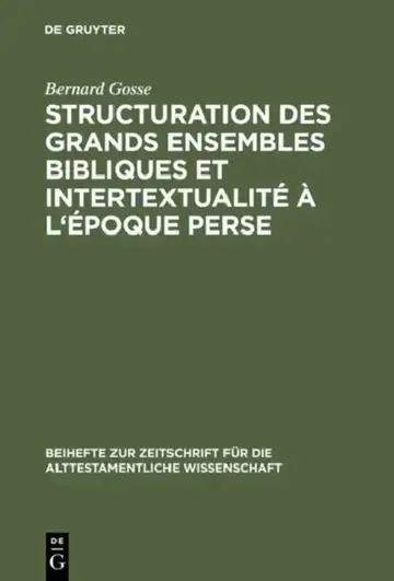 Cover of Structuration des grands ensembles bibliques et intertextualité à l'époque perse