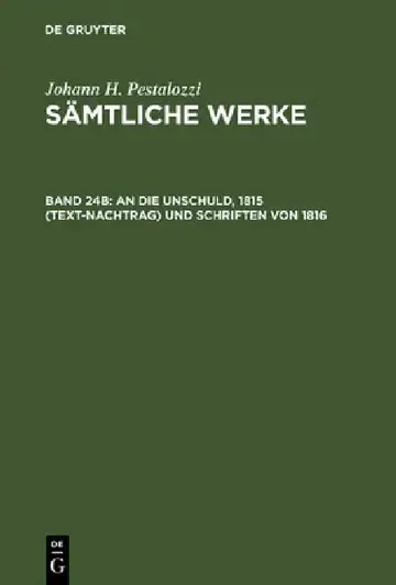 Cover of Sämtliche Werke, Band 24B, An die Unschuld, 1815 (Text-Nachtrag) und Schriften von 1816