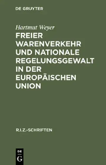 Cover of Freier Warenverkehr und nationale Regelungsgewalt in der Europäischen Union