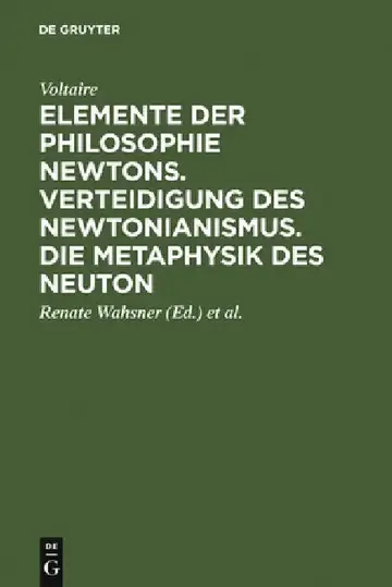 Cover of Elemente der Philosophie Newtons. Verteidigung des Newtonianismus. Die Metaphysik des Neuton