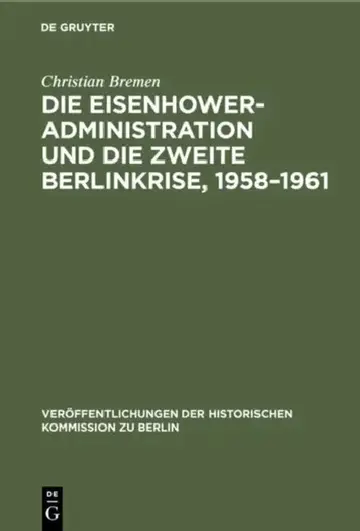 Cover of Die Eisenhower-Administration Und Die Zweite Berlinkrise, 1958-1961