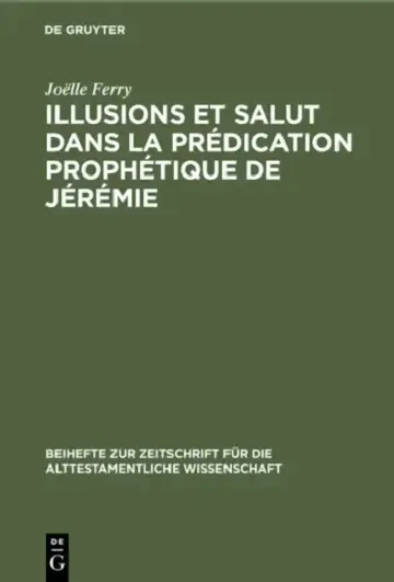 Cover of Illusions Et Salut Dans La Prédication Prophétique de Jérémie