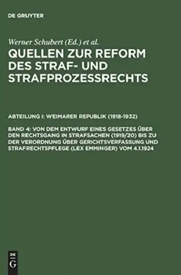 Cover of Quellen Zur Reform Des Straf- Und Strafprozeßrechts, Band 4, Von Dem Entwurf Eines Gesetzes üBer Den Rechtsgang in Strafsachen (1919/20) Bis Zu Der Ve