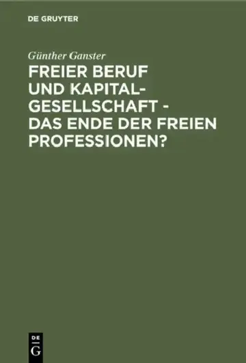 Cover of Freier Beruf Und Kapitalgesellschaft - Das Ende Der Freien Professionen?