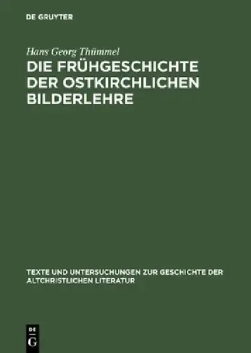 Cover of Die Frühgeschichte der ostkirchlichen Bilderlehre