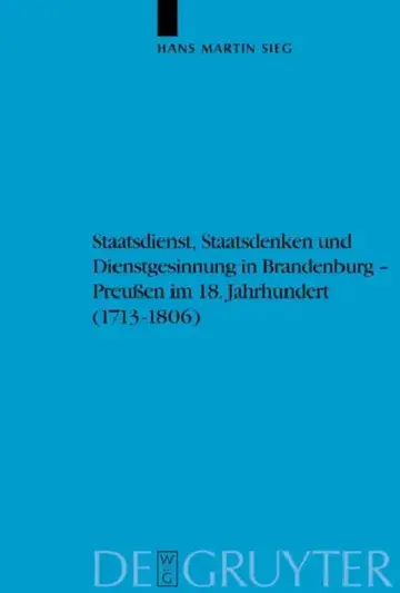 Cover of Staatsdienst, Staatsdenken und Dienstgesinnung in Brandenburg-Preußen im 18. Jahrhundert (1713-1806)