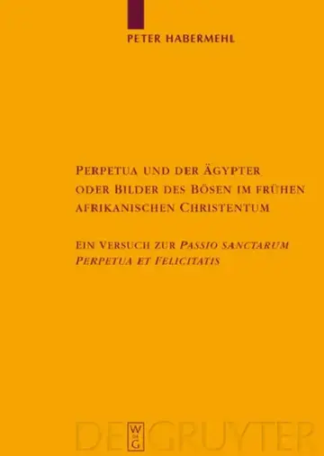 Cover of Perpetua Und Der Ägypter Oder Bilder Des Bösen Im Frühen Afrikanischen Christentum