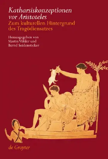 Cover of Katharsiskonzeptionen vor Aristoteles = Catharsis Prior to Aristotle