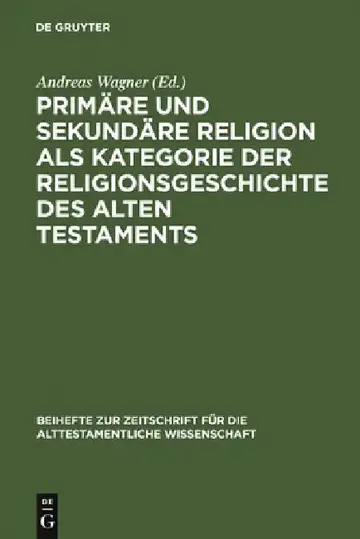 Cover of Primäre Und Sekundäre Religion ALS Kategorie Der Religionsgeschichte Des Alten Testaments