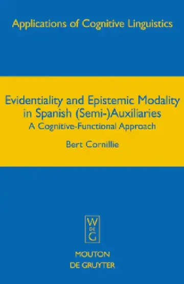 Cover of Evidentiality and Epistemic Modality in Spanish (Semi-)Auxiliaries