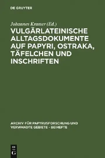Cover of Vulgärlateinische Alltagsdokumente Auf Papyri, Ostraka, Täfelchen Und Inschriften
