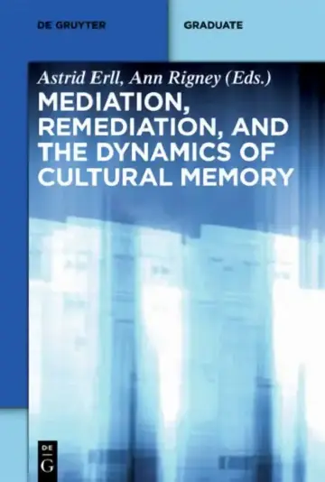 Cover of Mediation, Remediation, and the Dynamics of Cultural Memory