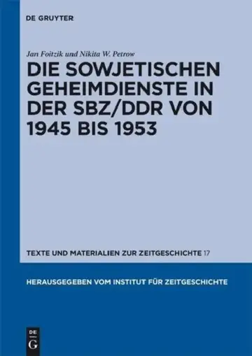 Cover of Die Sowjetischen Geheimdienste in Der Sbz/DDR Von 1945 Bis 1953
