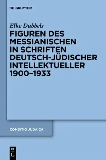 Cover of Figuren des Messianischen in Schriften deutsch-jüdischer Intellektueller 1900-1933