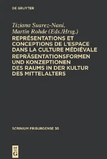 Cover of Représentations Et Conceptions de l'Espace Dans La Culture Médiévale. Repräsentationsformen Und Konzeptionen Des Raums in Der Kultur Des Mittelalters: