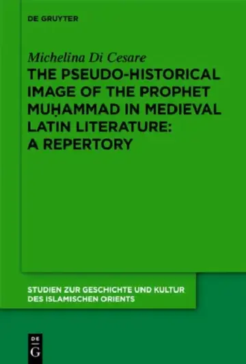 Cover of The Pseudo-Historical Image of the Prophet Muhammad in Medieval Latin Literature