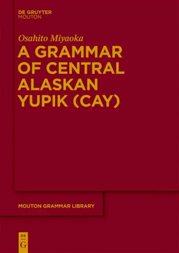 Cover of A Grammar of Central Alaskan Yupik (CAY)