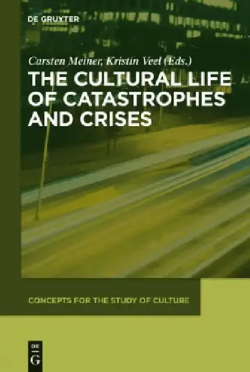 Cover of The Cultural Life of Catastrophes and Crises