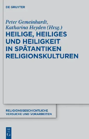 Cover of Heilige, Heiliges und Heiligkeit in spätantiken Religionskulturen